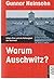 Warum Auschwitz?: Hitlers P...