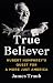 True Believer: Hubert Humphrey's Quest for a More Just America