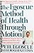 The Egoscue Method of Health Through Motion: Revolutionary Program That Lets You Rediscover the Body's Power to Rejuvenate It