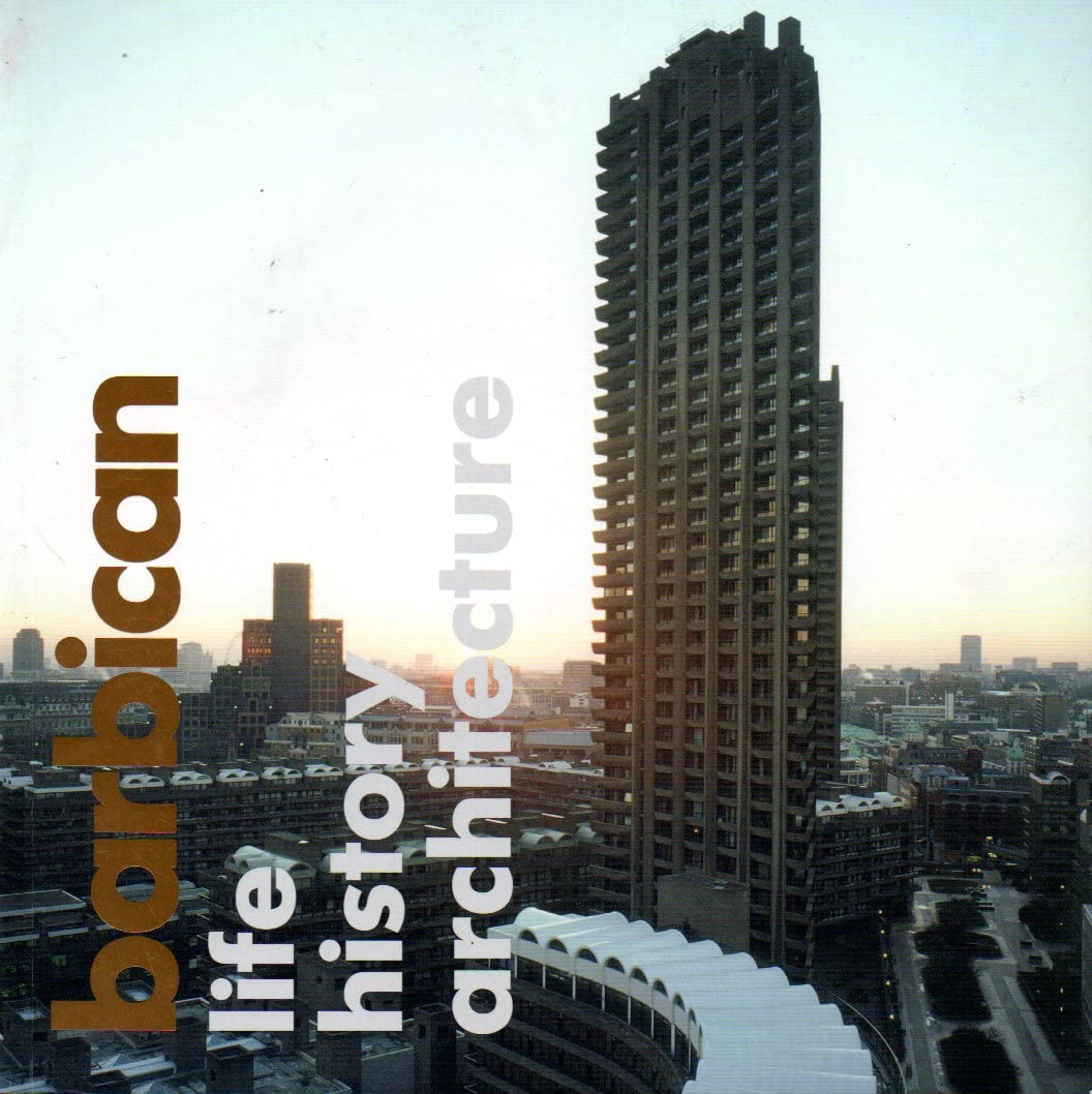 Barbican: Life, History, Architecture (Paperback)
