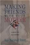 Making Friends With Your Mother