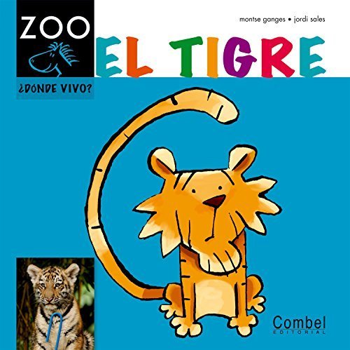 El tigre (Caballo alado ZOO) (Spanish Edition) by Montse Ganges (2012-05-01)