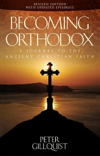 Becoming Orthodox: A Journey to the Ancient Christian Faith (Paperback)