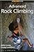 How to Climb: Advanced Rock Climbing by John Long (1997-08-02)
