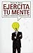Ejercita tu mente (Spanish Edition) by Thomas Sterner (2014-01-30)