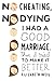 No Cheating, No Dying: I Had a Good Marriage. Then I Tried To Make It Better