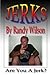 Jerks by Randy Wilson (2013-09-13)