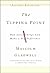 by Malcolm Gladwell (Author)The Tipping Point: How Little Things Can Make a Big Difference (Paperback)