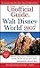The Unofficial Guide to Walt Disney World 2007 (Unofficial Guides) by Bob Sehlinger (2006-08-21)