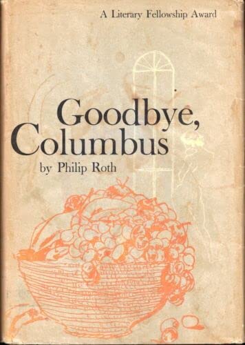 Goodbye Columbus 1959 - Boston: Houghton Mifflin, 1959 [Hardcover] Roth, Philip
