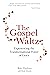 The Gospel Waltz: Experiencing the Transformational Power of Grace