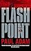 Flash Point by Paul Adam (2004-10-01)