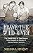 Brave the Wild River: The Untold Story of Two Women Who Mapped the Botany of the Grand Canyon (Thorndike Press Large Print Biography and Memoir)