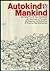 Autokind vs. mankind by Kenneth R. Schneider