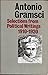 Selections from Political Writings, 1910-20: With Additional Texts by Bordiga & Tasca