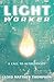 [(Lightworker : A Call to Authenticity)] [By (author) Lloyd Matthew Thompson ] published on (September, 2013)