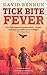 Tick Bite Fever [ TICK BITE FEVER BY Bennun, David ( Author ) Sep-28-2004