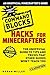 Hacks for Minecrafters: Command Blocks: The Unofficial Guide to Tips and Tricks That Other Guides Won't Teach You by Megan Miller (2015-05-19)