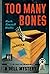 Too Many Bones