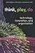 Think, Play, Do: Innovation, Technology, and Organization by Dodgson Mark Gann David Salter Ammon (2005-09-15) Paperback