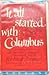 It All Started With Columbus; An Improbable Account of American History - SIGNED