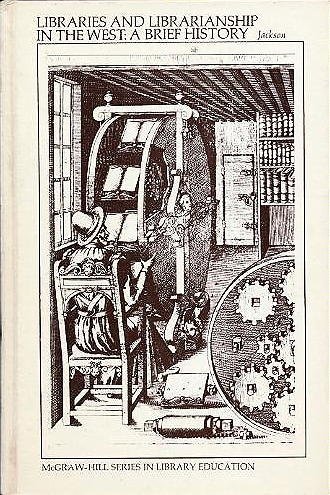 Libraries and Librarianship in the West: A Brief History (McGraw-Hill Paperbacks)