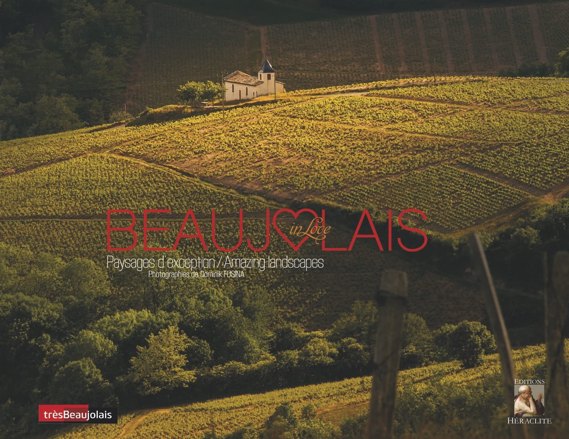 Beaujolais in Love: Paysages d'exception/Amazing landscapes (Hardcover)