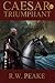Caesar Triumphant by Peake, R. W. (2013) Paperback