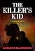 The Killer's Kid by Adelene Ellenberg