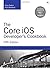 The Core iOS Developer's Cookbook (5th Edition) (Developer's Library) 5th edition by Sadun, Erica, Wardwell, Rich (2014) Paperback