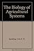 The Biology of Agricultural Systems by Colin R. W. Spedding by Colin Spedding