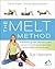 The Melt Method : A Breakthrough Self-Treatment System to Eliminate Chronic Pain, Erase the Signs of Aging, and Feel Fantastic in Just 10 Minutes a Day!(Hardback) - 2013 Edition