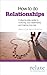 How to do Relationships: A step-by-step guide to nurturing your relationship and making love last by Anjula Mutanda (2013-07-04)