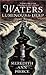 By Meredith Ann Pierce Waters Luminous and Deep [Paperback]