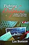 Fighting For Delphine: A Soldier's True Story of Triumph and Tears