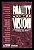 Reality and the Vision: Eighteen Christian Authors Reveal What They Read and Why : Essays by Members of the Chrysostom Society