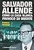 Salvador Allende Como La Casa Blanca Provoco Su Muerte (Spanish Edition) by Patricia Verdugo (2003-08-04)