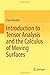 Introduction to Tensor Analysis and the Calculus of Moving Surfaces 2013 by Greenfield, Pavel (2013) Hardcover