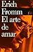 El Arte de Amar (Spanish Edition) [Paperback] [2009] (Author) Erich Fromm