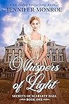 Whispers of Light (Secrets of Scarlett Hall, #1) Whispers of Light (Secrets of Scarlett Hall, #1)