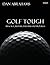 Golf Tough: Practice, Prepare, Perform and Progress by Dan Abrahams (2014-03-11)