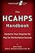 The HCAHPS Handbook: Hardwire Your Hospital for Pay-For-Performance Success 1st edition by Quint Studer (2010) Paperback