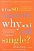 If I'm So Wonderful, Why Am I Still Single?