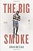 The Big Smoke (Poets, Penguin) by Matejka Adrian (2013-05-28) Paperback