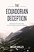 The Ecuadorian Deception by Bear Mills (2013-12-05)