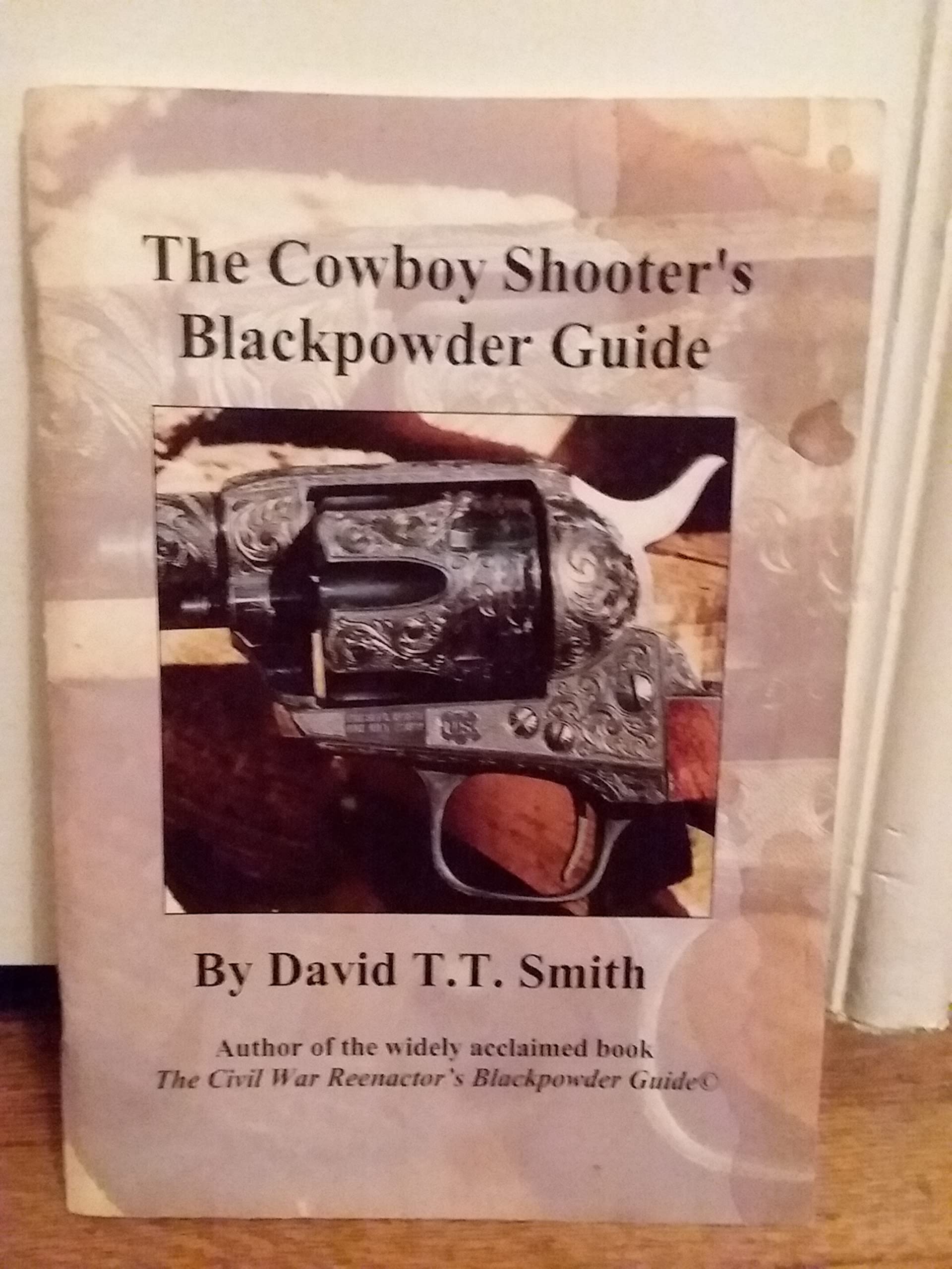 The Cowboy Shooter's Blackpowder Guide (Unknown Binding)