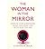 The Woman in the Mirror: How to Stop Confusing What You Look Like with Who You are (Paperback) - Common