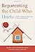 Reparenting the Child Who Hurts: A Guide to Healing Developmental Trauma and Attachments by Christine Gordon (2012-12-15)