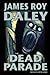 [ The Dead Parade by Daley, James Roy ( Author ) Feb-2014 Paperback ]