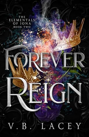 Forever Reign (The Elementals of Iona, #2)